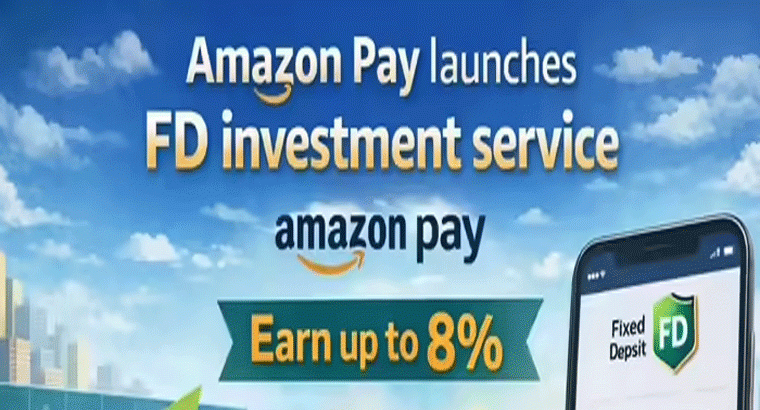 అమెజాన్ పేలో ఫిక్స్‌డ్ డిపాజిట్లు.. ఏకంగా 8 శాతం వడ్డీ