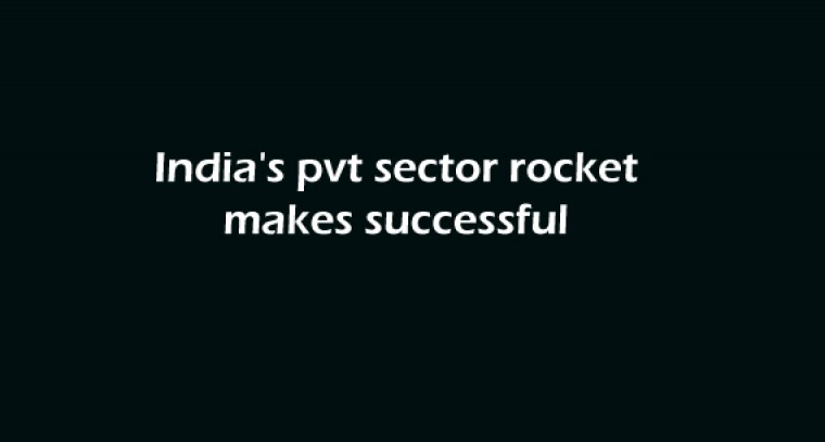 India's pvt sector rocket makes successful beginning with Skyroot's Vikram-S