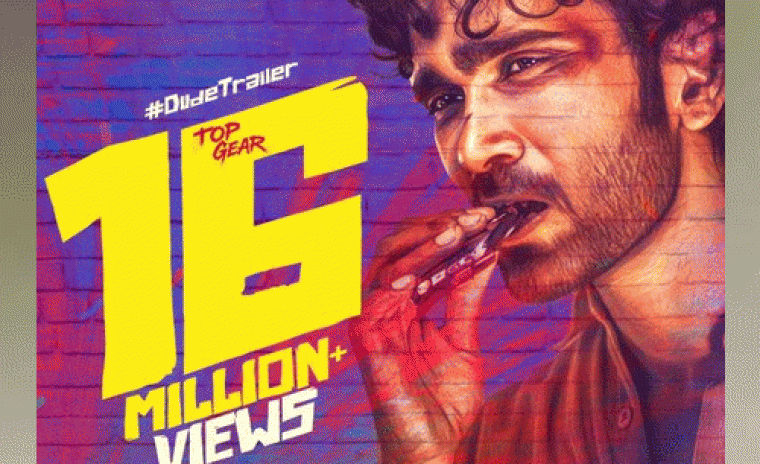 16M+ వ్యూస్ ని సొంతం చేసుకున్న 'డ్యూడ్' ట్రైలర్ 